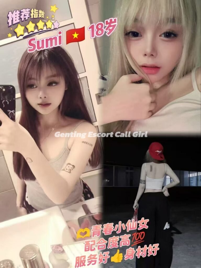 云顶小姐伴游 | 云顶美女约炮 | 按摩下水服务 | Genting Escort