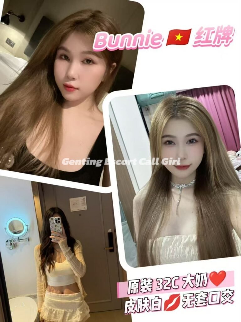 云顶小姐伴游 | 云顶美女约炮 | 按摩下水服务 | Genting Escort